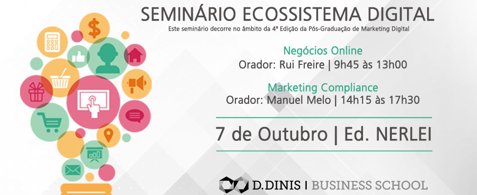 Seminário Ecossistema Digital dia 7 de Outubro na D.Dinis Business School.